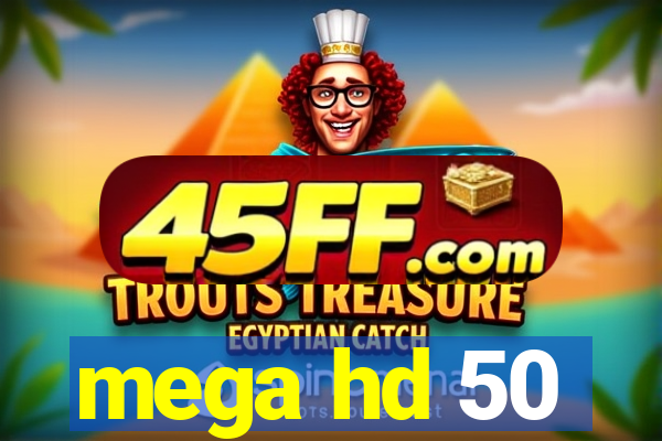 mega hd 50